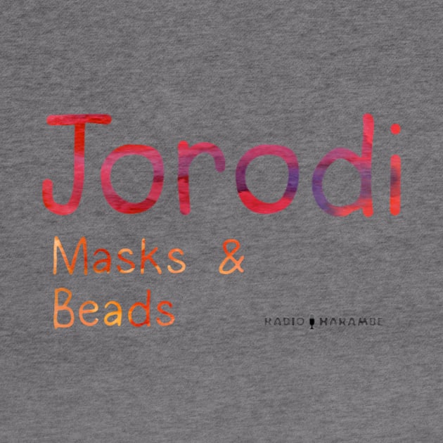 Jorodi Masks & Beads by RadioHarambe